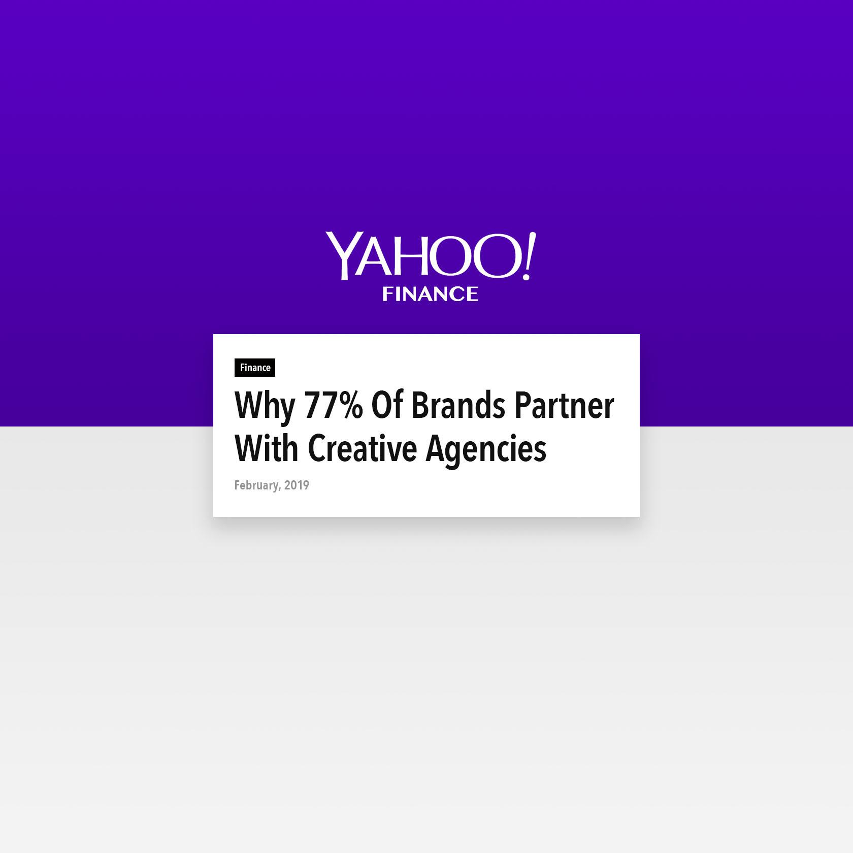 Yahoo! Finance graphic with article card titled "Why 77% Of Brands Partner With Creative Agencies"