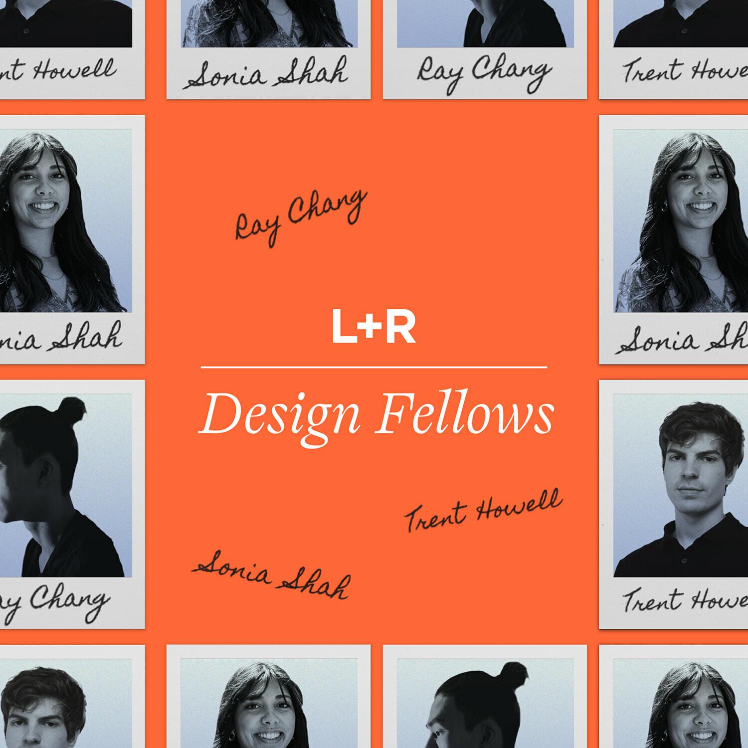 L+R Design Fellows graphic with portrait cards and handwritten names