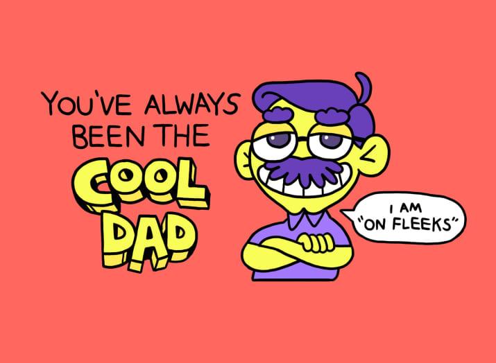 Illustrated Father's Day card reading, You've always been the cool dad