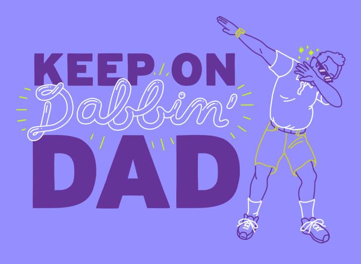 Purple Father's Day card reading, Keep on dabbin' Dad