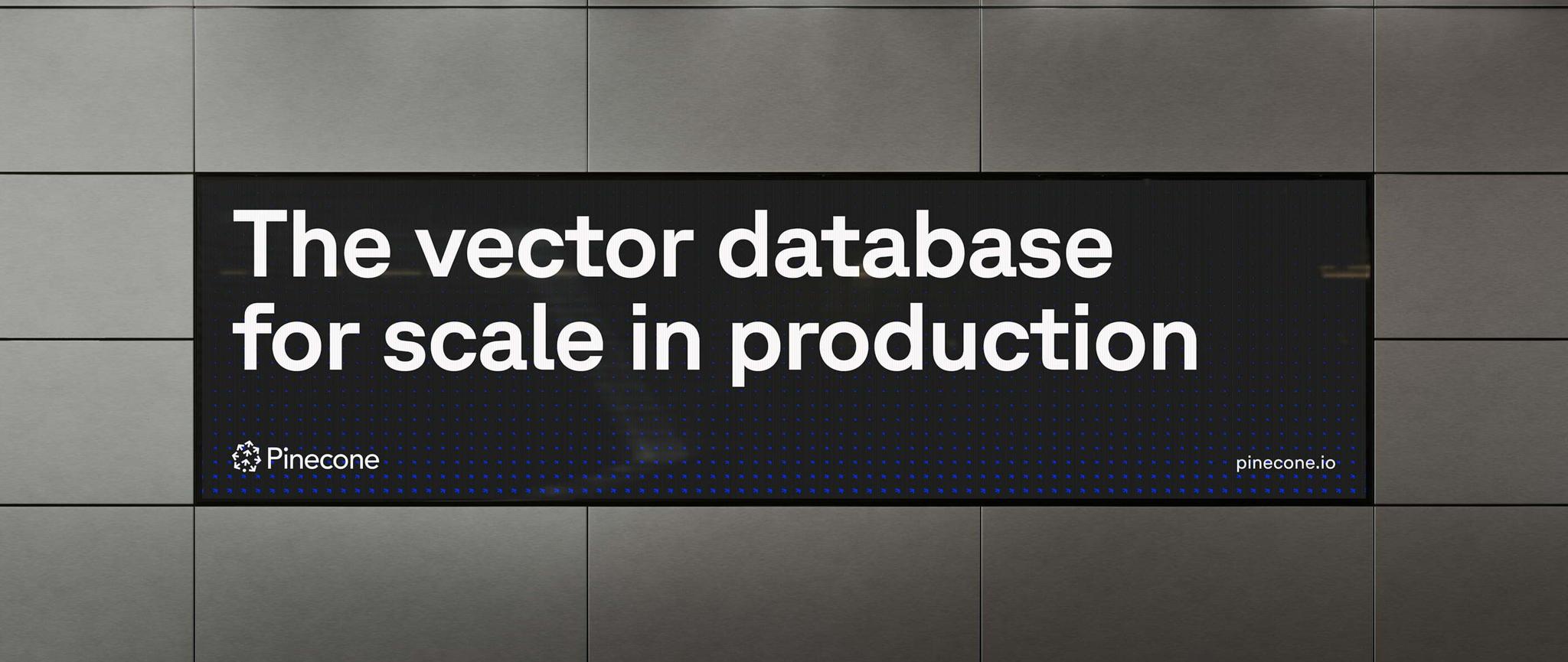 Wall billboard reading The vector database for scale in production