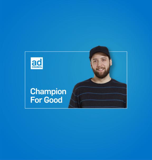 Ad Council Champion For Good graphic with a bearded man on a blue background