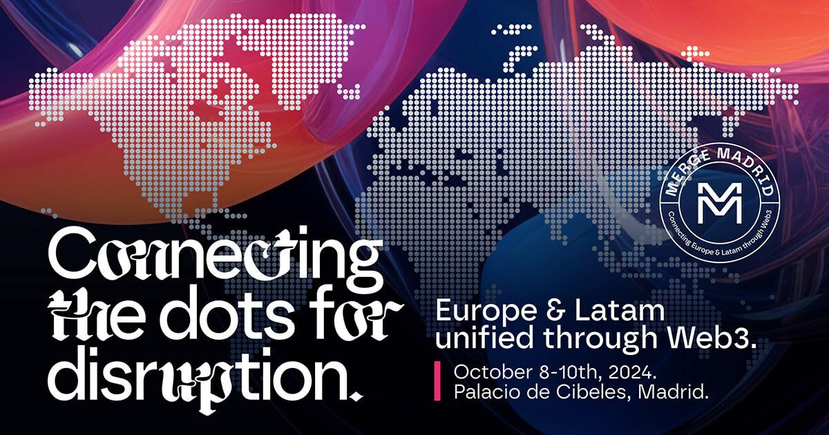 Event graphic with dotted world maps promoting Europe and Latam unified through Web3 in Madrid, October 8-10, 2024.