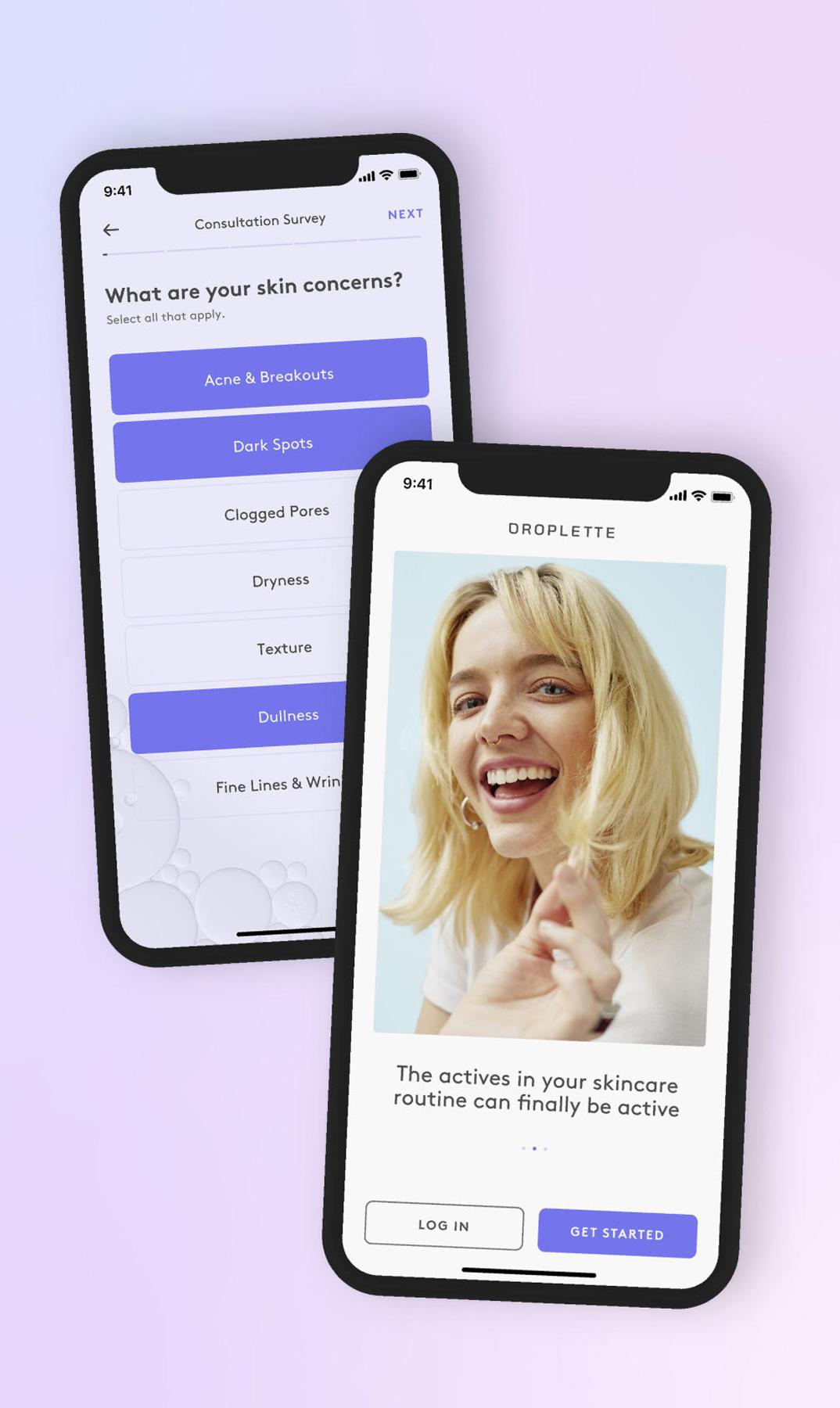 Droplette skincare app screens showing a consultation survey and welcome page