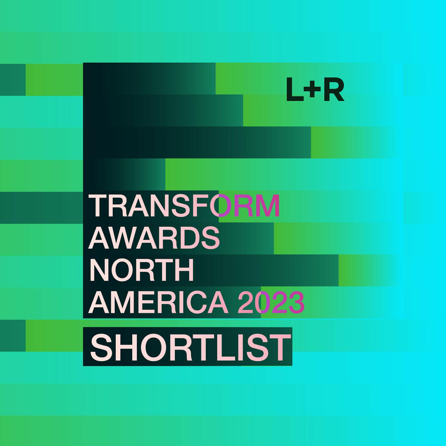 L+R Transform Awards North America 2023 shortlist graphic