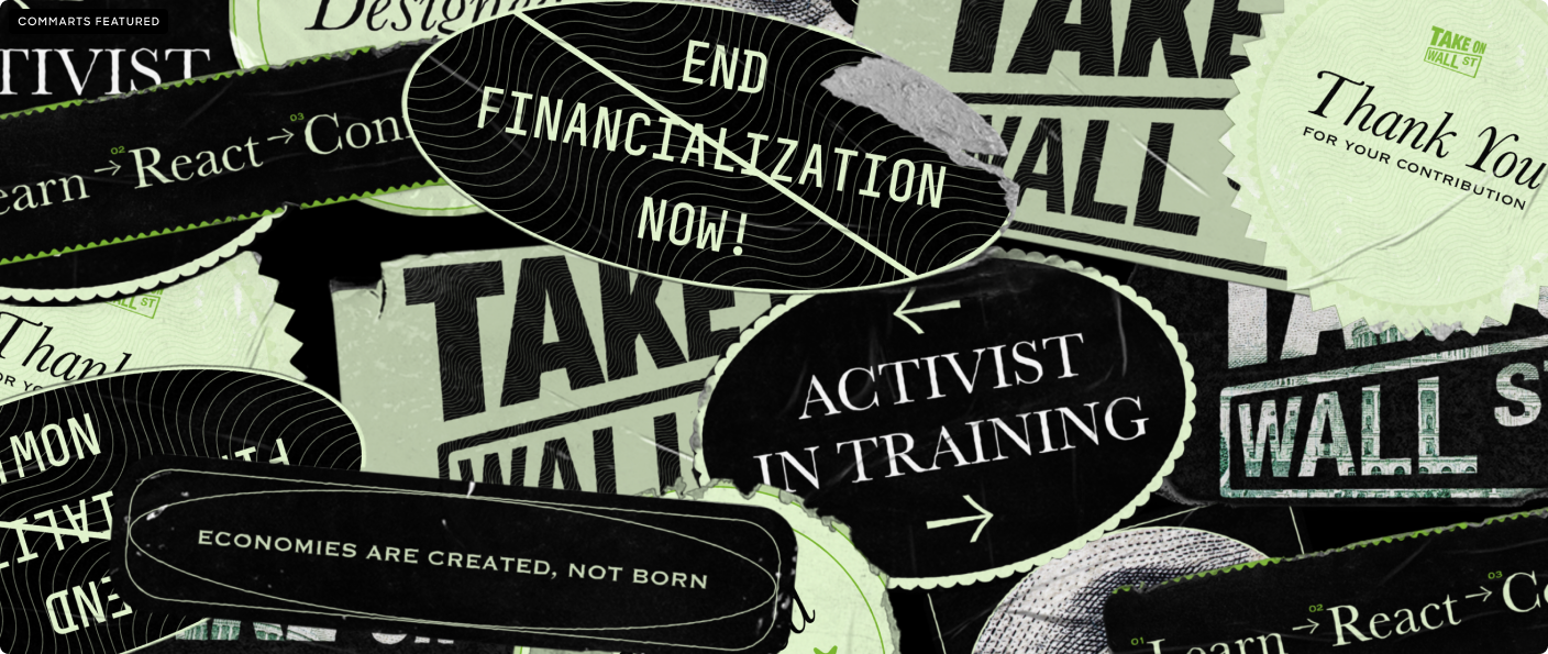 Collage of Take Wall stickers and badges with activist and financialization slogans